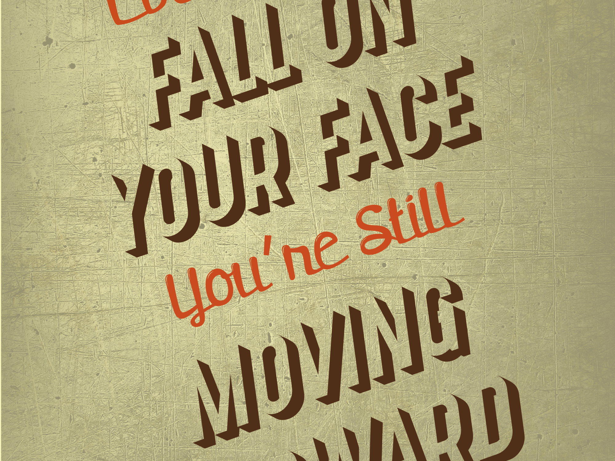 Even if you fall on your face, you're still moving forward growth mindset quote