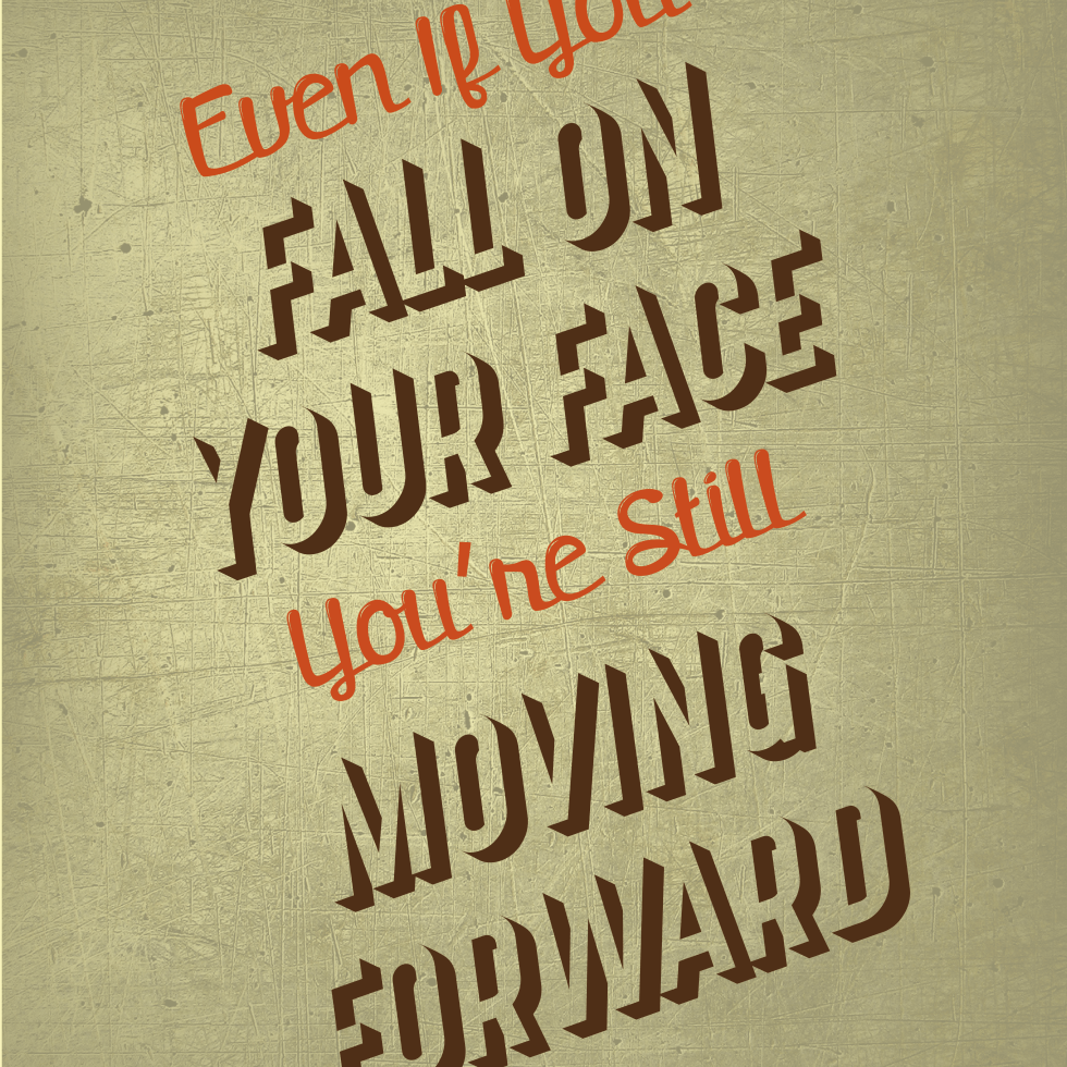 Even if you fall on your face, you're still moving forward growth mindset quote